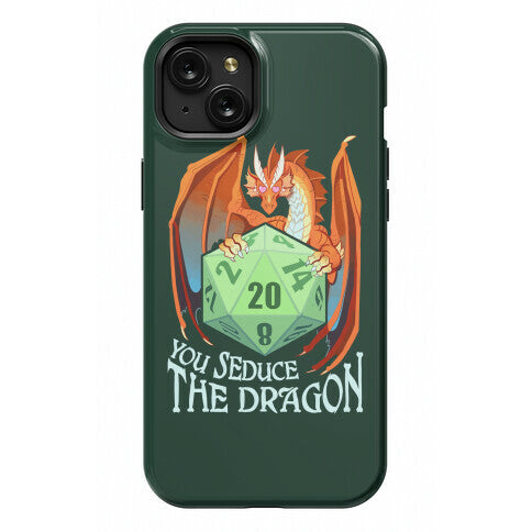 You Seduce The Dragon Phone Case